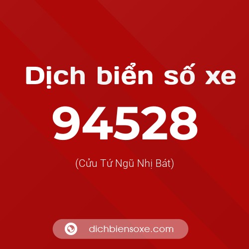 Ý nghĩa biển số xe 94528 là gì?