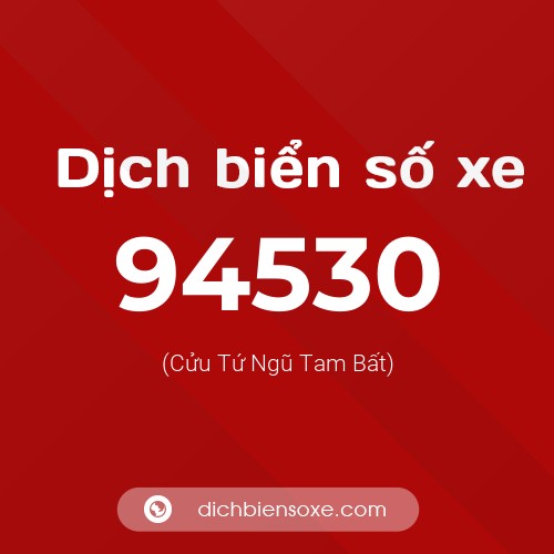 Ý nghĩa biển số xe 94530 là gì?