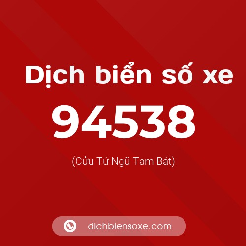 Ý nghĩa biển số xe 94538 là gì?