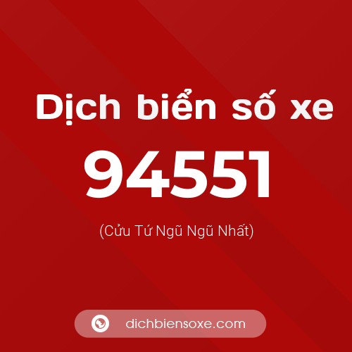 Ý nghĩa biển số xe 94551 là gì?