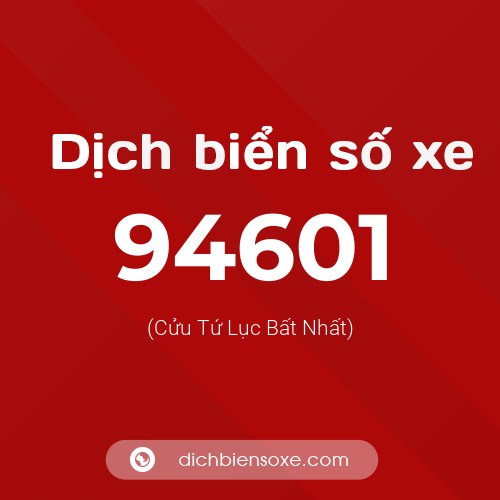 Ý nghĩa biển số xe 94601 là gì?