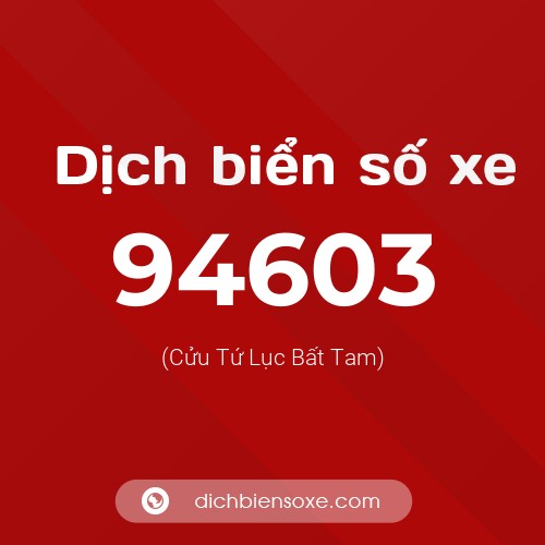 Ý nghĩa biển số xe 94603 là gì?