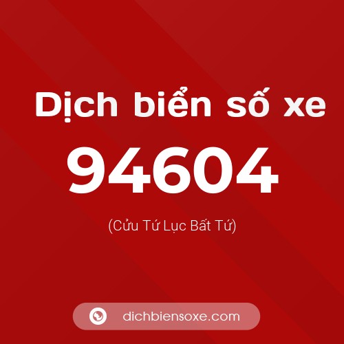 Ý nghĩa biển số xe 94604 là gì?