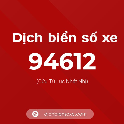 Ý nghĩa biển số xe 94612 là gì?