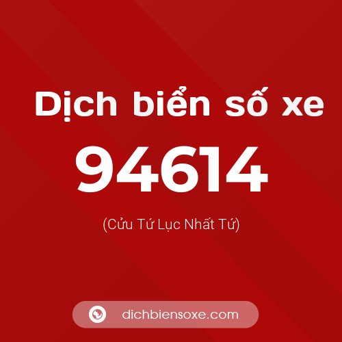 Ý nghĩa biển số xe 94614 là gì?