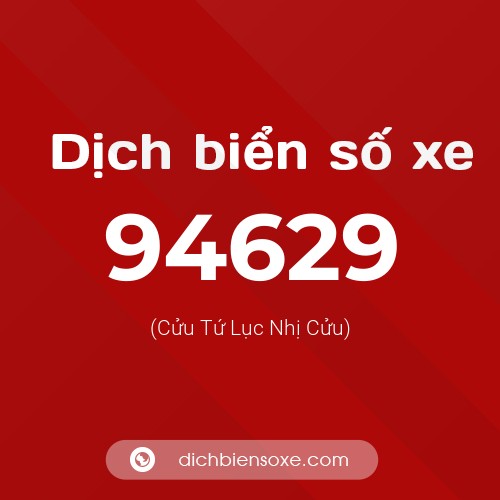 Ý nghĩa biển số xe 94629 là gì?