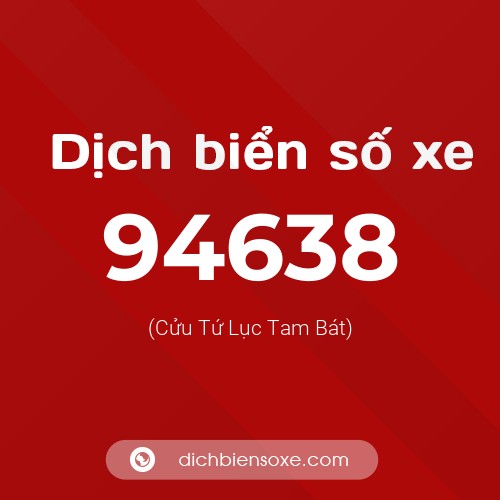 Ý nghĩa biển số xe 94638 là gì?