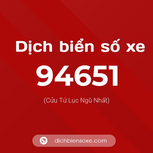 Ý nghĩa biển số xe 94651 là gì?