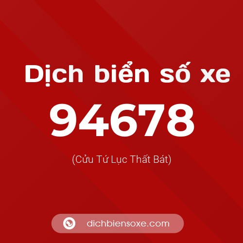 Ý nghĩa biển số xe 94678 là gì?