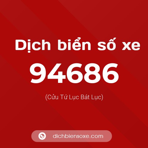 Ý nghĩa biển số xe 94686 là gì?