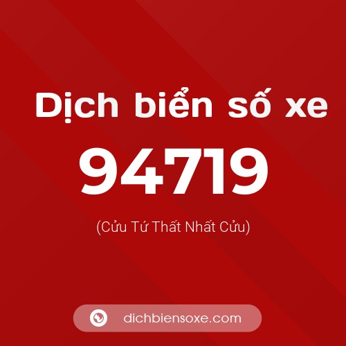 Ý nghĩa biển số xe 94719 là gì?