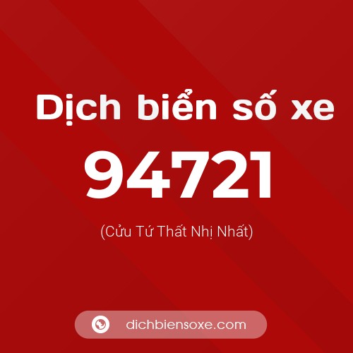 Ý nghĩa biển số xe 94721 là gì?