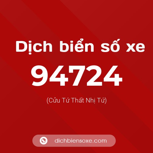 Ý nghĩa biển số xe 94724 là gì?