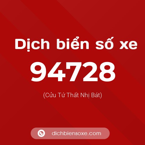 Ý nghĩa biển số xe 94728 là gì?