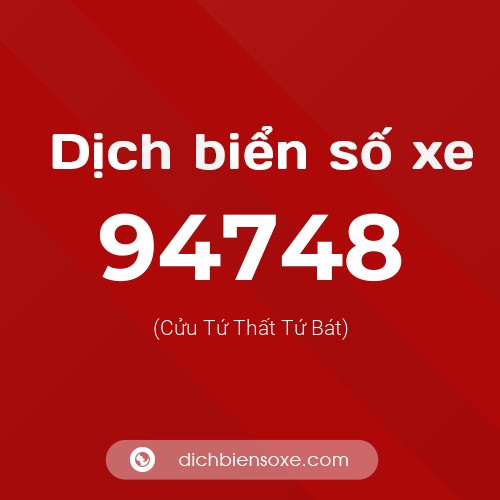 Ý nghĩa biển số xe 94748 là gì?