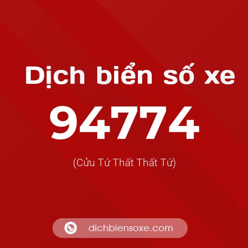 Ý nghĩa biển số xe 94774 là gì?