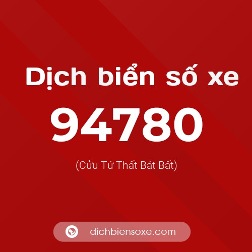 Ý nghĩa biển số xe 94780 là gì?