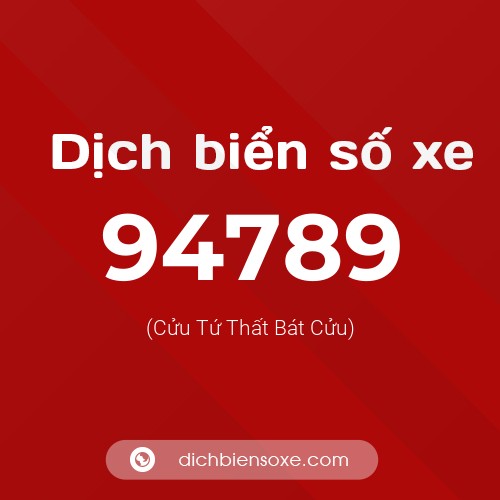 Ý nghĩa biển số xe 94789 là gì?