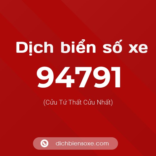 Ý nghĩa biển số xe 94791 là gì?