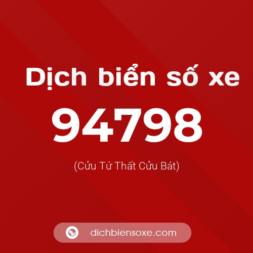 Ý nghĩa biển số xe 94798 là gì?