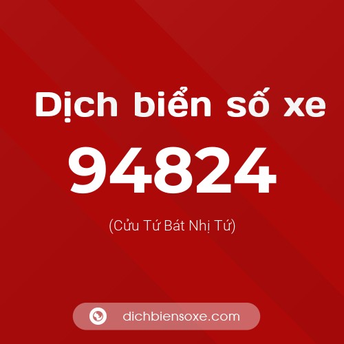 Ý nghĩa biển số xe 94824 là gì?