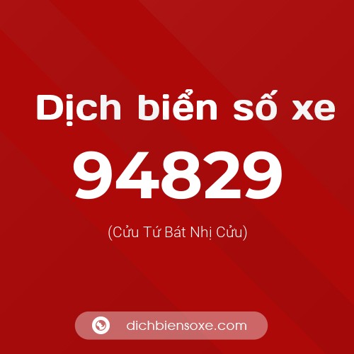 Ý nghĩa biển số xe 94829 là gì?