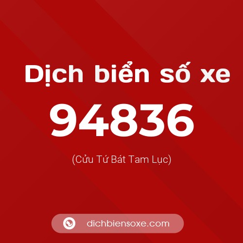 Ý nghĩa biển số xe 94836 là gì?