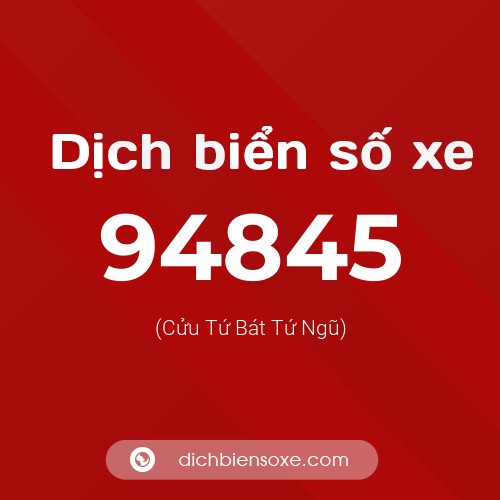 Ý nghĩa biển số xe 94845 là gì?