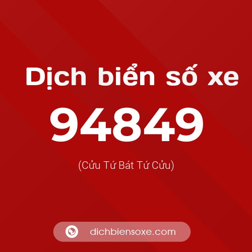 Ý nghĩa biển số xe 94849 là gì?