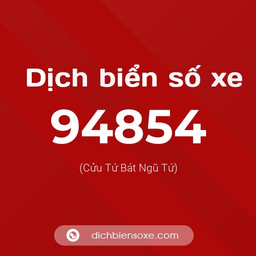 Ý nghĩa biển số xe 94854 là gì?