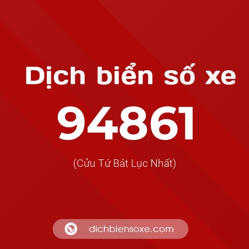 Ý nghĩa biển số xe 94861 là gì?