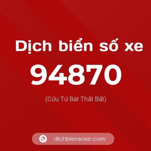 Ý nghĩa biển số xe 94870 là gì?