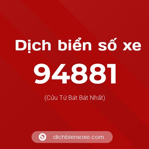 Ý nghĩa biển số xe 94881 là gì?