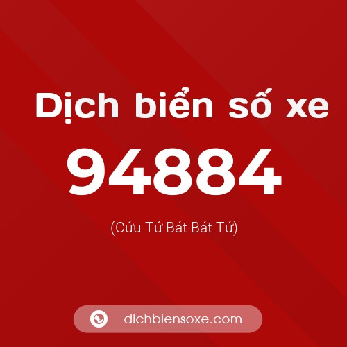 Ý nghĩa biển số xe 94884 là gì?