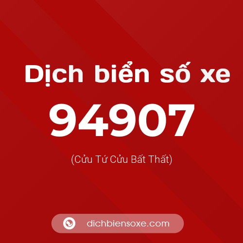 Ý nghĩa biển số xe 94907 là gì?