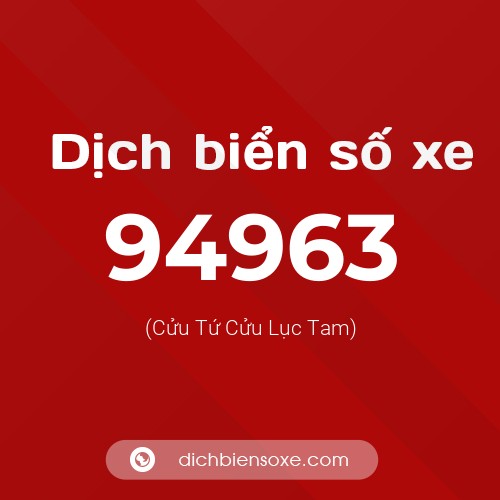 Ý nghĩa biển số xe 94963 là gì?
