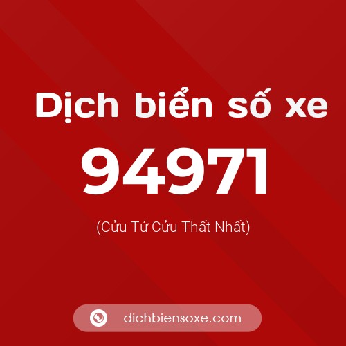 Ý nghĩa biển số xe 94971 là gì?