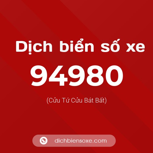 Ý nghĩa biển số xe 94980 là gì?