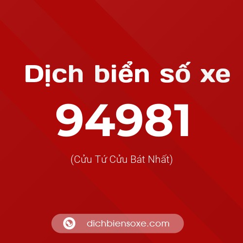 Ý nghĩa biển số xe 94981 là gì?