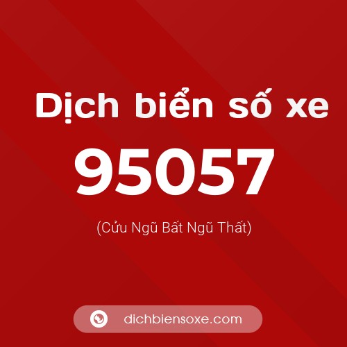 Ý nghĩa biển số xe 95057 là gì?