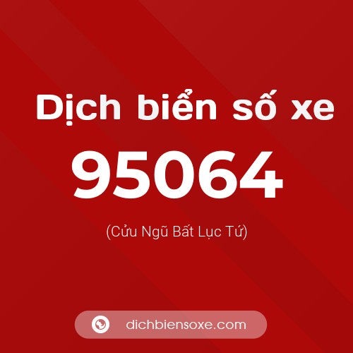 Ý nghĩa biển số xe 95064 là gì?