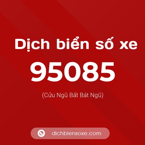 Ý nghĩa biển số xe 95085 là gì?