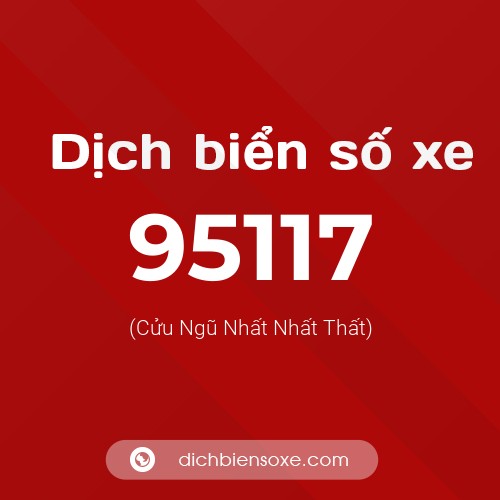 Ý nghĩa biển số xe 95117 là gì?