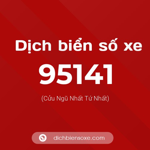 Ý nghĩa biển số xe 95141 là gì?