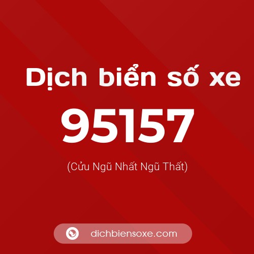Ý nghĩa biển số xe 95157 là gì?