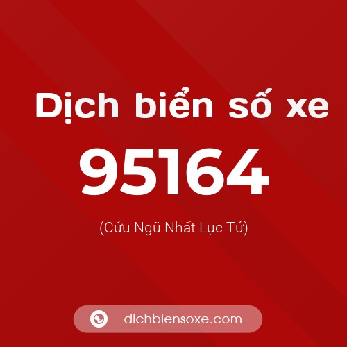 Ý nghĩa biển số xe 95164 là gì?