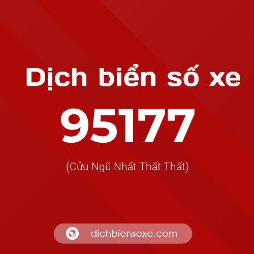 Ý nghĩa biển số xe 95177 là gì?