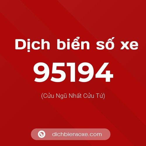 Ý nghĩa biển số xe 95194 là gì?