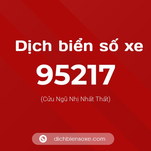 Ý nghĩa biển số xe 95217 là gì?