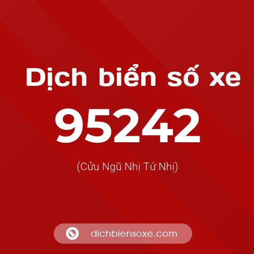 Ý nghĩa biển số xe 95242 là gì?